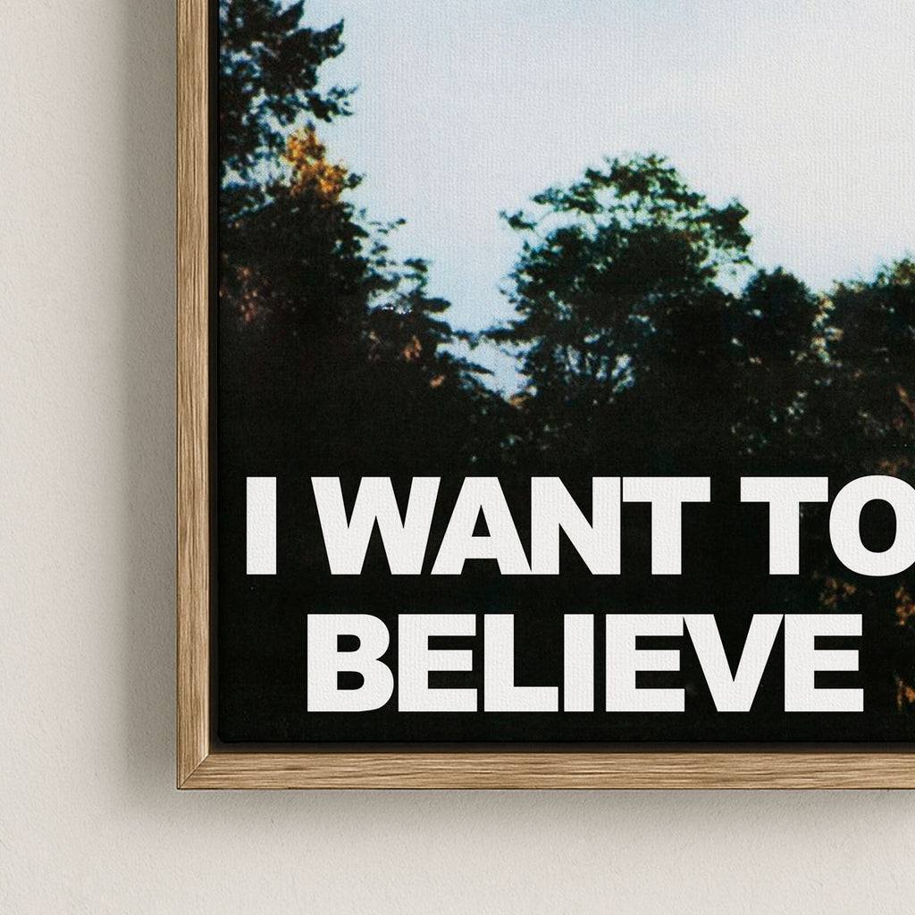 Canvas Print with Floating Frame – I Want to Believe