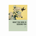 Rumi – What you seek art poster